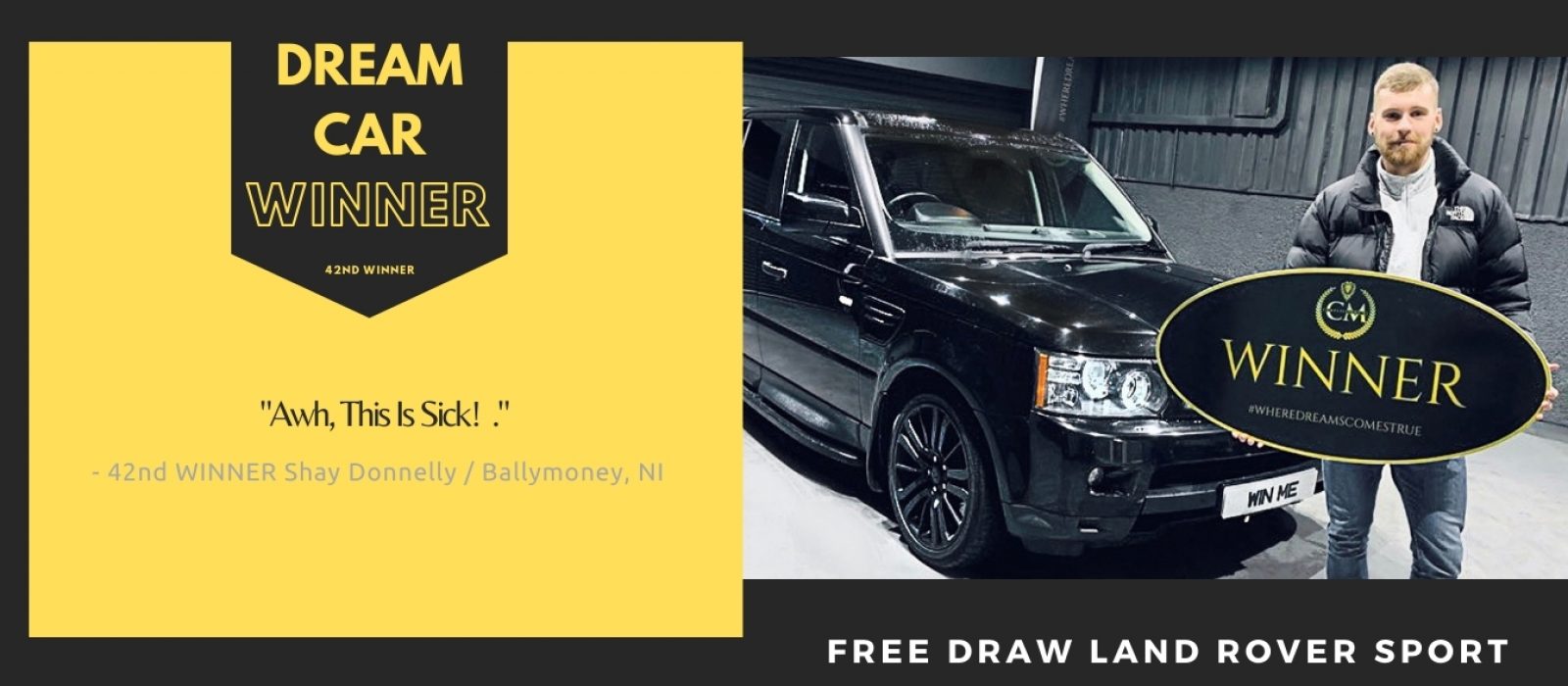SHAY DONNELLY - 42ND WINNER - Free Draw Range Rover Sport - Cm Competitions NI